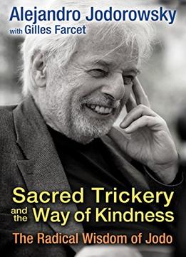 Sacred Trickery And The Way Of Kindness: The Radical Wisdom Of Jodo