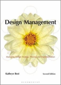 Design Management: Managing Design Strategy, Process And Implementation, 2nd Edition