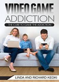Video Game Addiction: The Cure To The Game Addiction