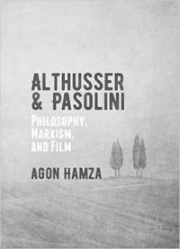 Althusser And Pasolini: Philosophy, Marxism, And Film