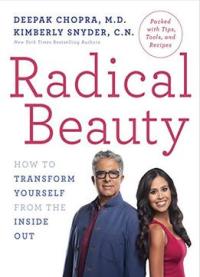 Radical Beauty: How To Transform Yourself From The Inside Out