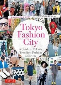 Tokyo Fashion City: A Detailed Guide To Tokyo’s Trendiest Fashion Districts