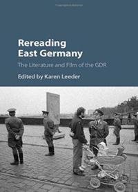 Karen Leeder – Rereading East Germany: The Literature And Film Of The Gdr