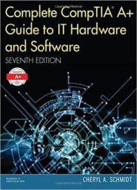 Complete Comptia A+ Guide To It Hardware And Software (7th Edition)