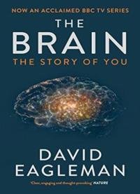 The Brain: The Story Of You By David Eagleman