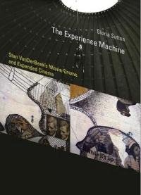 The Experience Machine: Stan Vanderbeek’s Movie-drome And Expanded Cinema