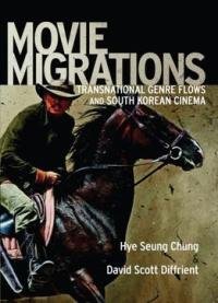 Movie Migrations: Transnational Genre Flows And South Korean Cinema