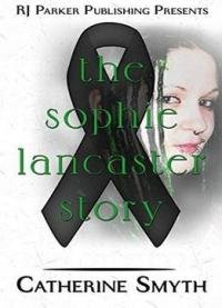 The Sophie Lancaster Story By Catherine Smyth