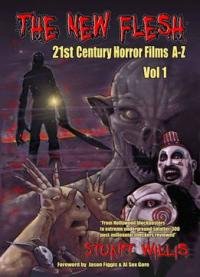 The New Flesh: 21st Century Horror Films A-z, Volume 1