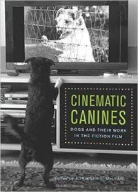 Cinematic Canines: Dogs And Their Work In The Fiction Film