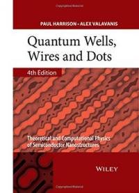Quantum Wells, Wires And Dots: Theoretical And Computational Physics Of Semiconductor Nanostructures, 4th Edition