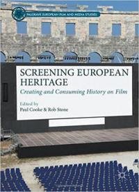 Screening European Heritage: Creating And Consuming History On Film