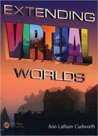 Extending Virtual Worlds: Advanced Design For Virtual Environments