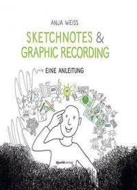Sketchnotes & Graphic Recording: Eine Anleitung