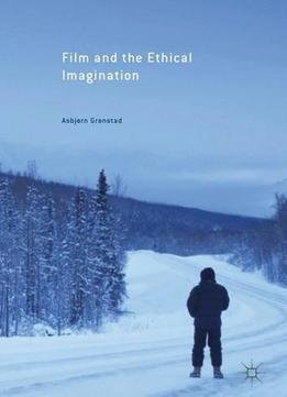 Film And The Ethical Imagination