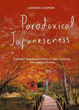 Paradoxical Japaneseness - Cultural Representation In 21st Century Japanese Cinema