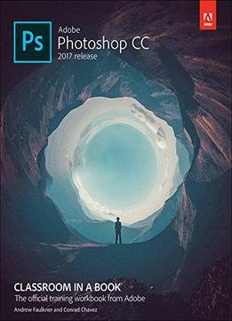Adobe Photoshop Cc Classroom In A Book (2017 Release)