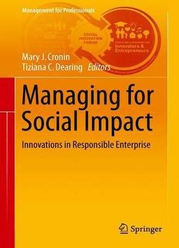 Managing For Social Impact: Innovations In Responsible Enterprise