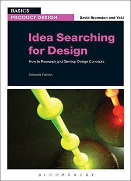 Idea Searching For Design: How To Research And Develop Design Concepts