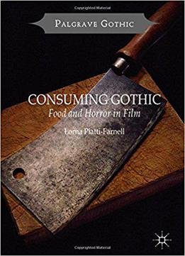 Consuming Gothic: Food And Horror In Film