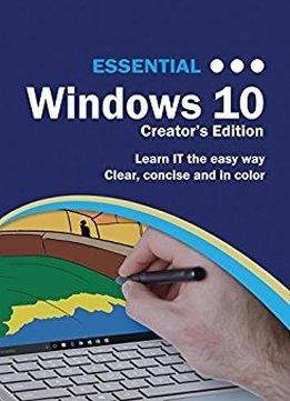 Essential Windows 10: Creator's Edition