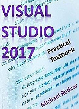 Visual Studio 2017: Practical Textbook