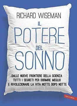 Richard Wiseman - Il Potere Del Sonno