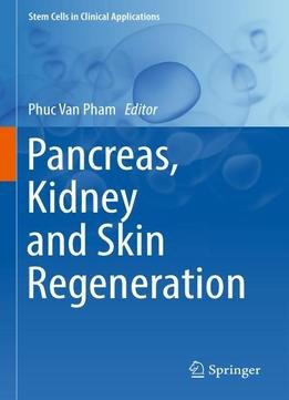 Pancreas, Kidney And Skin Regeneration