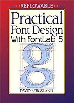 Practical Font Design With Fontlab 5 Reflowable