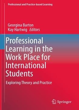 Professional Learning In The Work Place For International Students: Exploring Theory And Practice