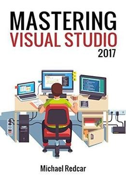 Mastering Visual Studio 2017