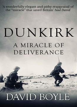 Dunkirk: A Miracle Of Deliverance