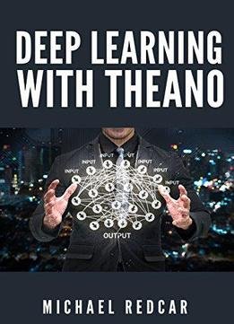 Deep Learning With Theano