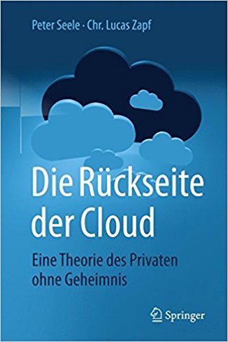 Die Rueckseite der Cloud: Eine Theorie des Privaten ohne Geheimnis