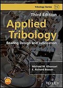 Applied Tribology: Bearing Design And Lubrication