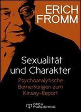 Sexualitat Und Charakter. Psychoanalytische Bemerkungen Zum Kinsey-report: Sex And Character. The Kinsey-report Viewed From The Standpoint Of Psychoanalysis